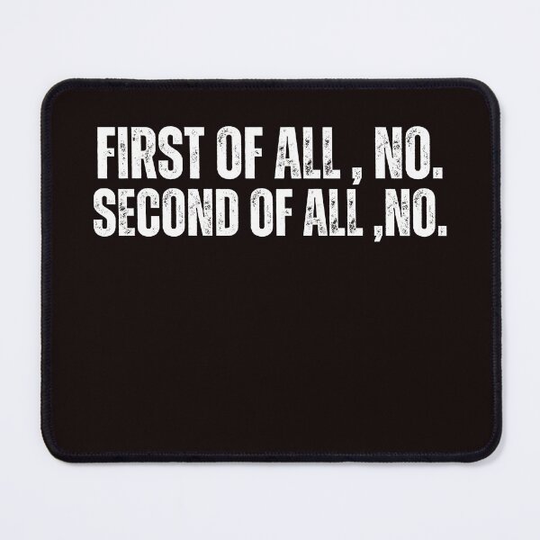 Item preview, First Of All No,Second Of All No designed and sold by AngelArtss.