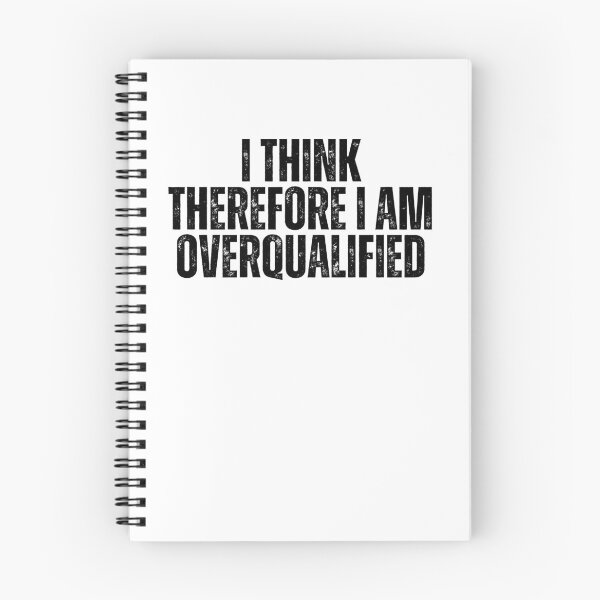 Item preview,  i think therefore i am overqualified designed and sold by AngelArtss.