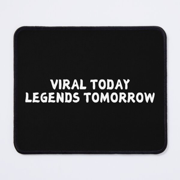 Item preview, viral today legends tomorrow designed and sold by manandi1.
