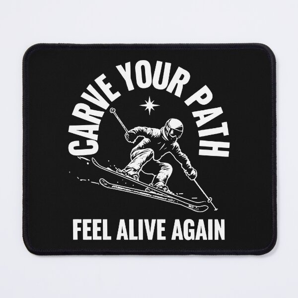 Item preview, LET YOUR FEEL ALIVE AGAIN: Carving Your Path Through the White Wilderness designed and sold by SplashTastic.