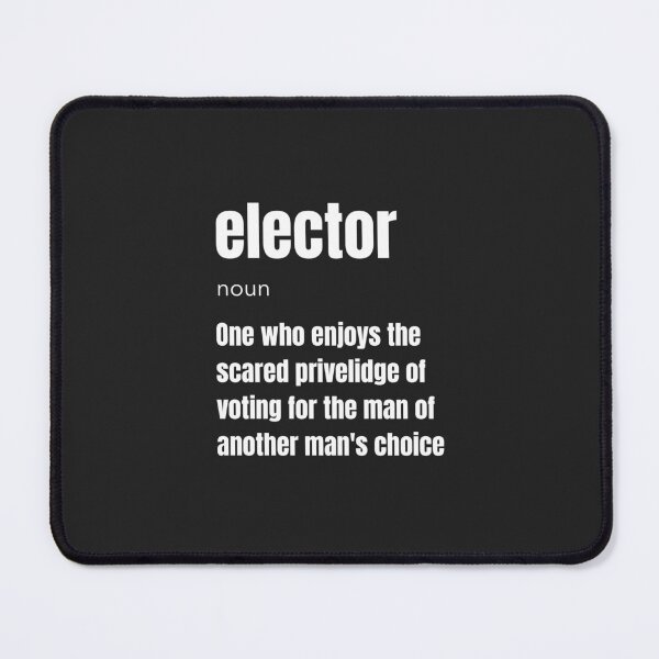Item preview, Elector Defined - Satirical Voting Artwork designed and sold by OwlWorks.