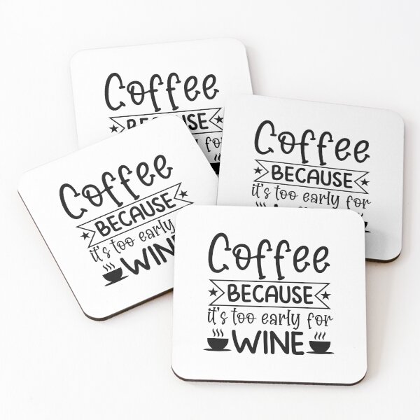 Item preview, Coffee Because It's Too Early For Wine - coffee lover design art  designed and sold by Dominika Farkašová.