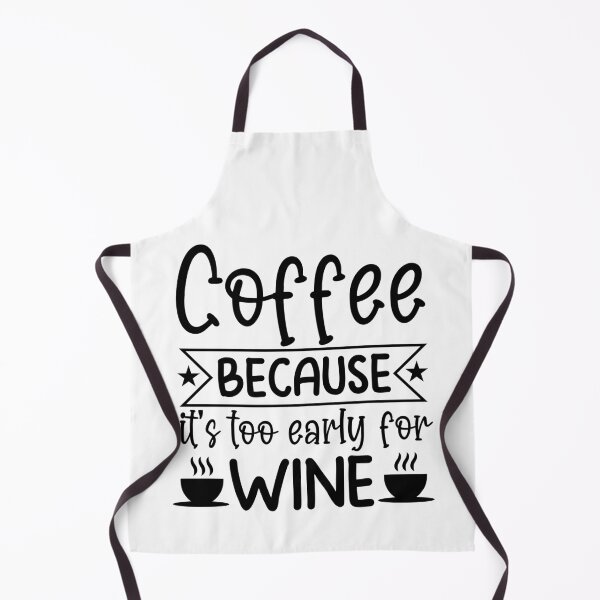 Item preview, Coffee Because It's Too Early For Wine - coffee lover design art  designed and sold by Dominika Farkašová.