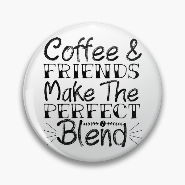 Item preview, Coffee & Friends Make The Perfect Blend - coffee lover design art  designed and sold by Dominika Farkašová.