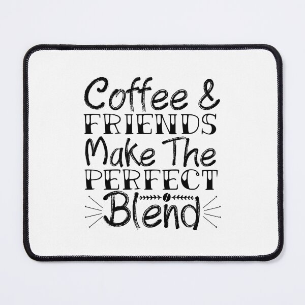 Item preview, Coffee & Friends Make The Perfect Blend - coffee lover design art  designed and sold by Dominika Farkašová.