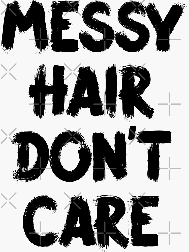 Messy Hair Don T Care Sticker For Sale By Teesaurus Redbubble