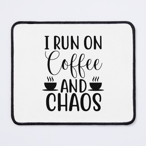 Item preview, I Run On Coffee And Chaos - coffee lover design art designed and sold by Dominika Farkašová.