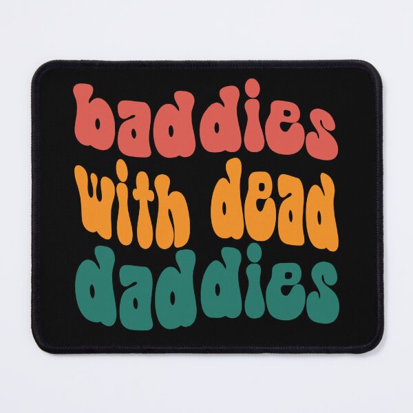 Item preview, Baddies With Dead Daddies Groovy Quote, Dead Daddies Groovy Funny Idea, Baddies, Horror themed, Get saddies tee, Mom, Dad designed and sold by FlexiPrints.