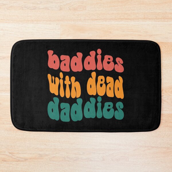 Item preview, Baddies With Dead Daddies Groovy Quote, Dead Daddies Groovy Funny Idea, Baddies, Horror themed, Get saddies tee, Mom, Dad designed and sold by FlexiPrints.
