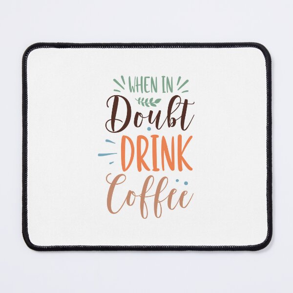 Item preview, When in doubt drink coffee designed and sold by Dominika Farkašová.