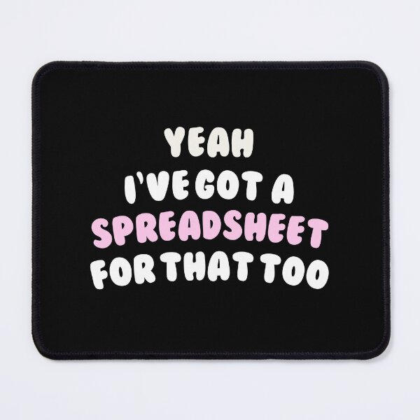 Item preview, Yeah I've Got a Spreadsheet for That Too - Funny Office Quote #1 designed and sold by annylands.