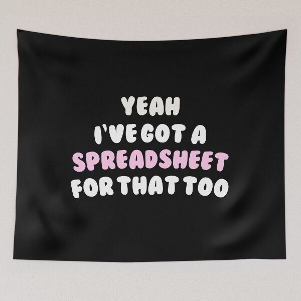 Item preview, Yeah I've Got a Spreadsheet for That Too - Funny Office Quote #1 designed and sold by annylands.