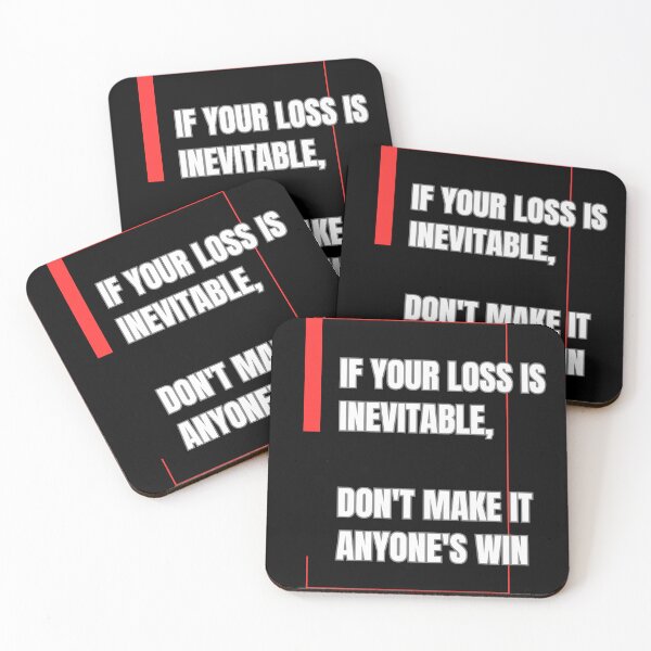 Item preview, If Your Loss is Inevitable, Don't Make it Anyone's Win designed and sold by emanabusara.