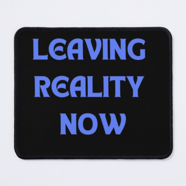 Item preview, Leaving reality now designed and sold by ThriveTrinity.