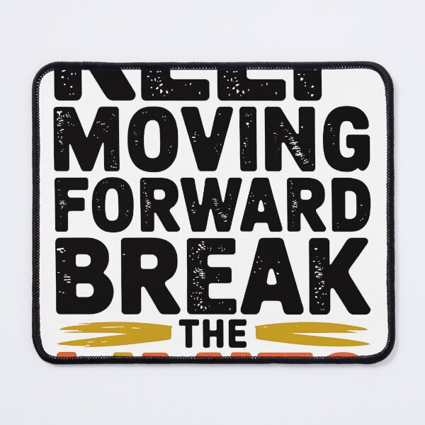 Item preview, Keep Moving Forward Break The Limits designed and sold by luannsemmsobre.