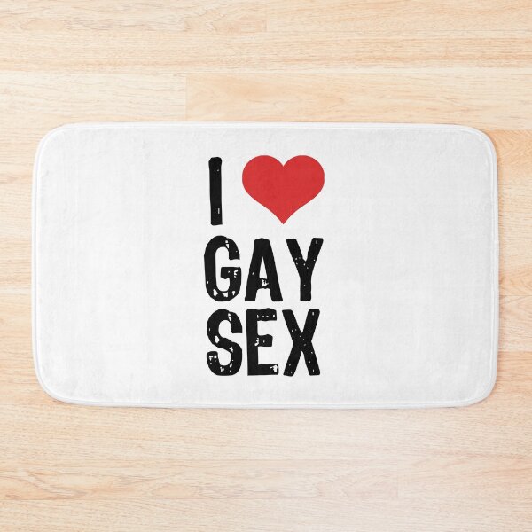 Item preview, I Love Gay Sex designed and sold by The "I Love Everything" Shop.