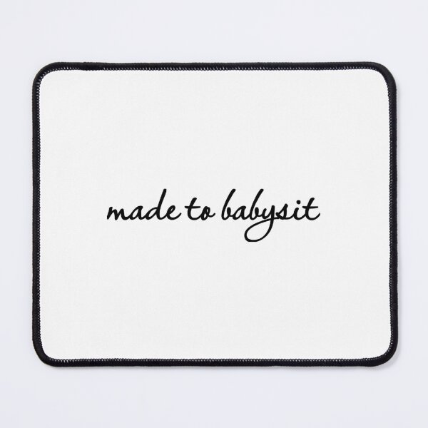 Item preview, Made to Babysit designed and sold by MargLandmeter.
