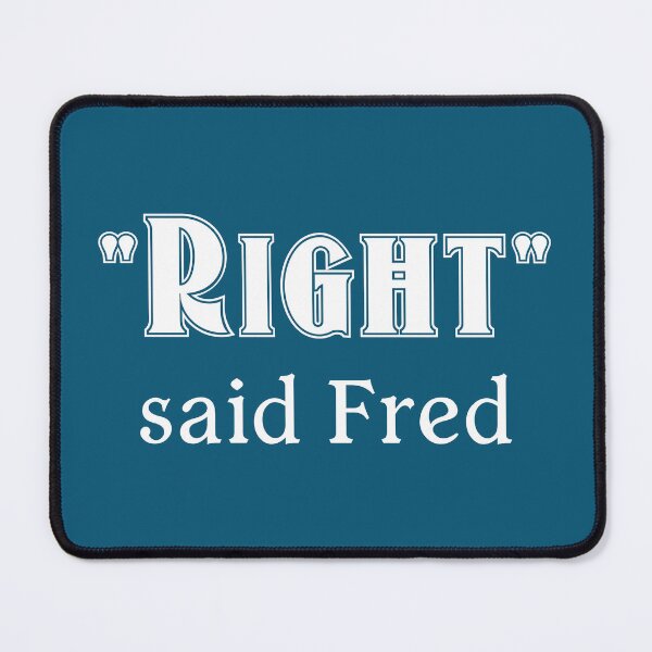 Item preview, Right Said Fred designed and sold by Jeallan Designs.
