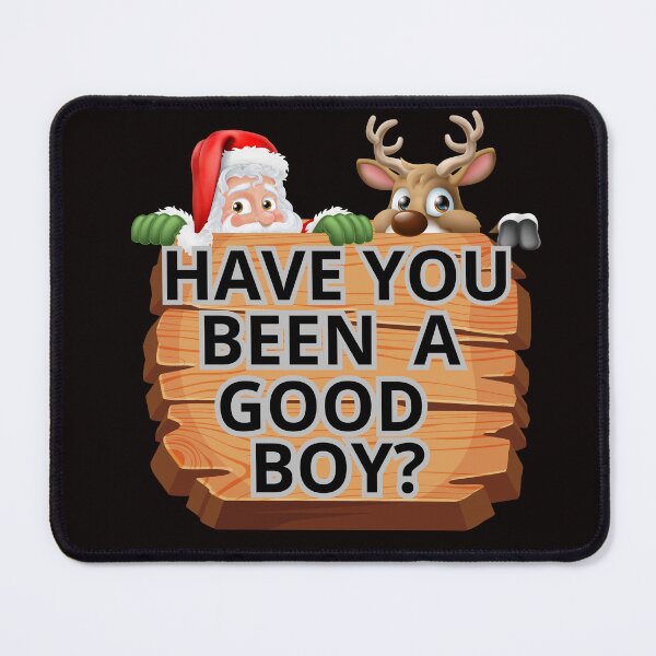 Item preview, HAVE YOU BEEN A GOOD BOY? designed and sold by Tadeusz1.