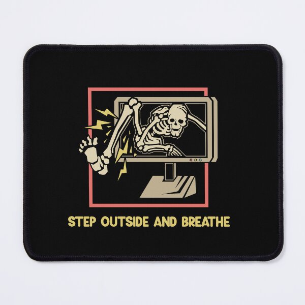 Item preview, Life of the skeleton, Step outside and breathe. designed and sold by JoyfulCreations.