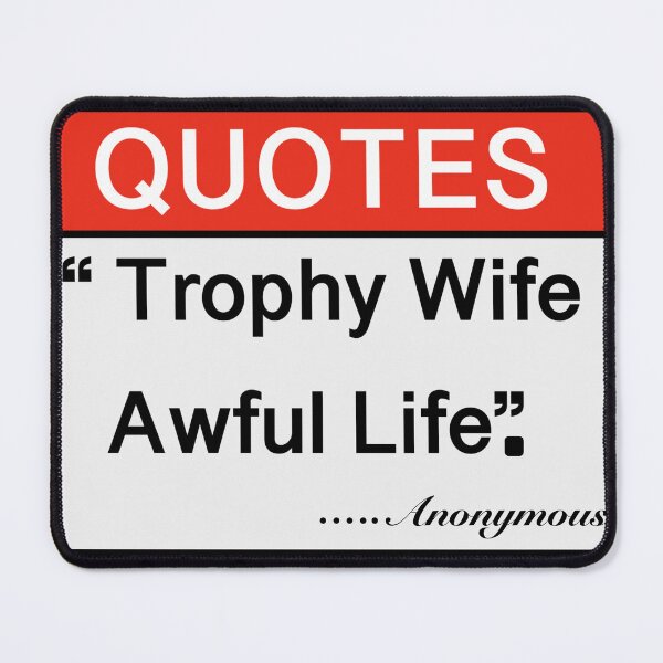 Item preview, Trophy Wife Awful Life designed and sold by Shooz34.