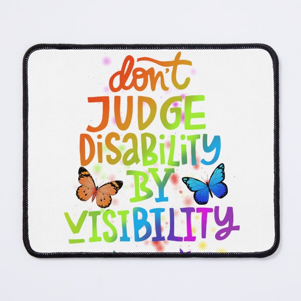 Item preview, Don’t Judge Disability on Visibility designed and sold by FranettiArt.