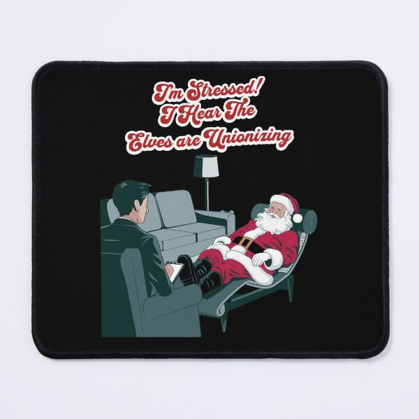 Item preview, I'm Stressed! I Hear The Elves Are Unionizing - Christmas Humor designed and sold by signshirtz.