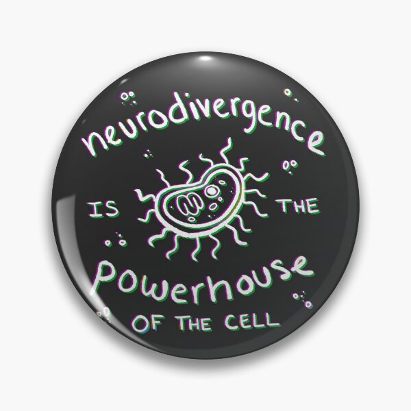 Item preview, Neurodivergence is the powerhouse of the cell designed and sold by Shylevielle.