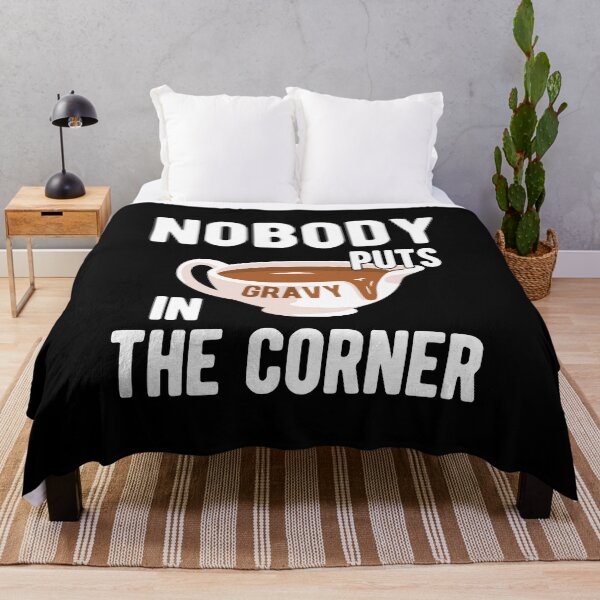 Item preview, Nobody Puts Gravy in the Corner designed and sold by Mclickster.