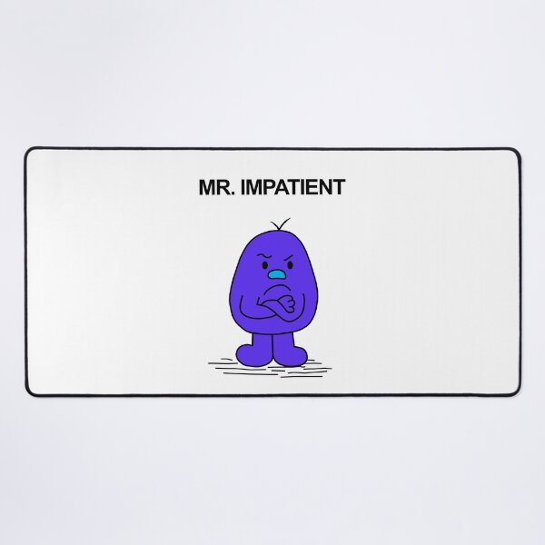 Item preview, Mr. Impatient Mr Men designed and sold by Scat the cat.
