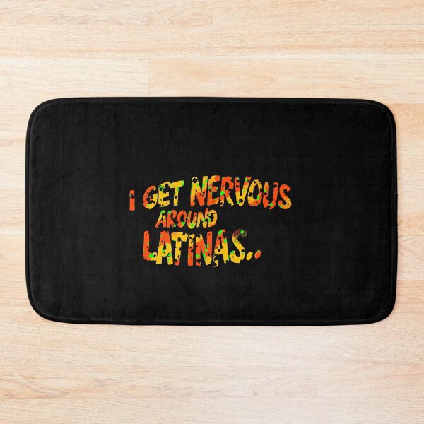 Item preview, I Get Nervous Around Latinas designed and sold by box-artshop.