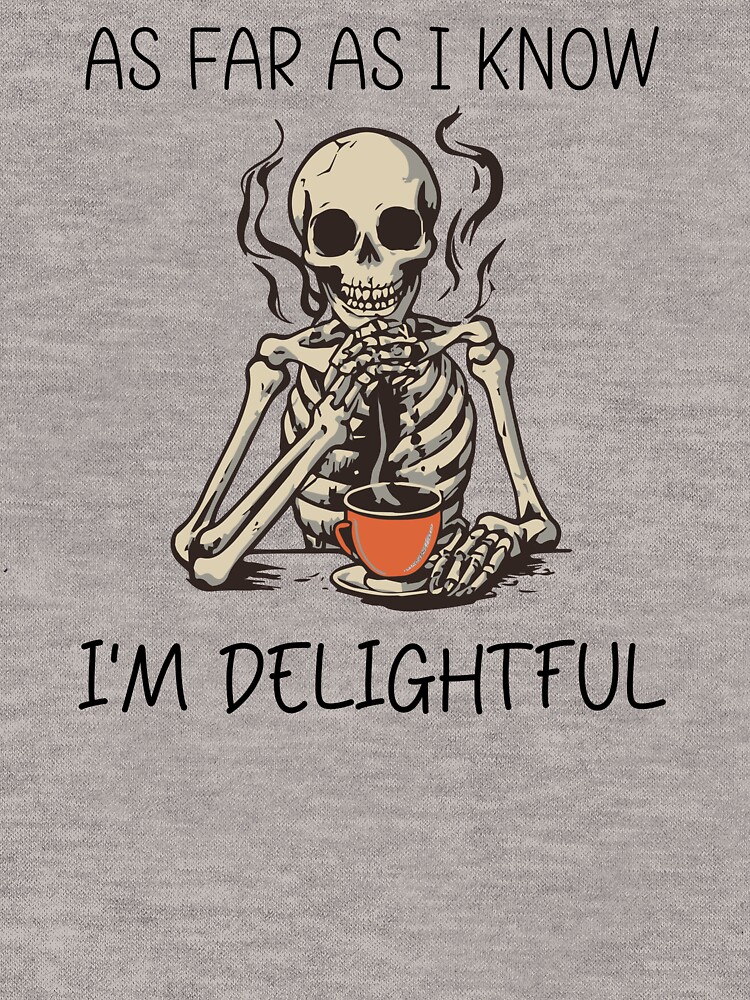Imagen 5 de 5, Sudadera ligera con capucha con la obra Hasta donde yo sé, soy un encantador y divertido amante del café con sarcasmo y esqueleto, diseñada y vendida por aymanehammi.