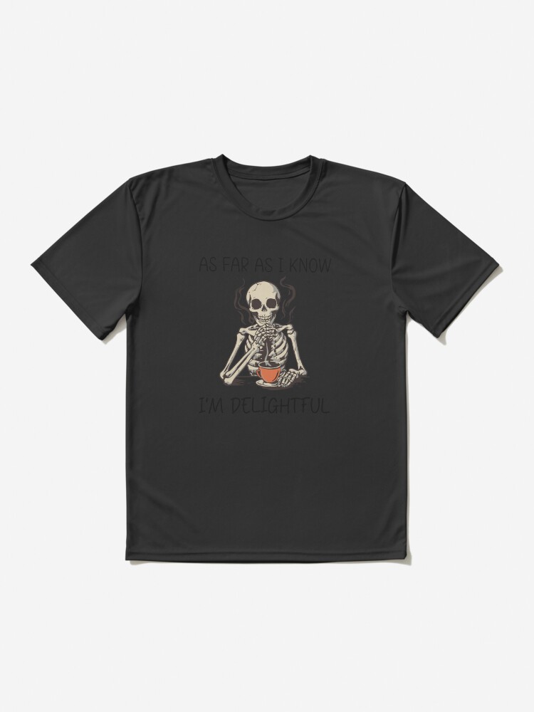 Imagen 2 de 7, Camiseta deportiva con la obra Hasta donde yo sé, soy un encantador y divertido amante del café con sarcasmo y esqueleto, diseñada y vendida por aymanehammi.