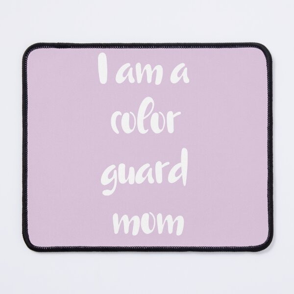 Item preview, I am a color guard mom designed and sold by FringuesFun.