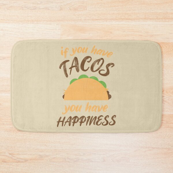 Item preview, If You Have Tacos, You Have Happiness - Funny Taco Lover designed and sold by Creatively Torn.