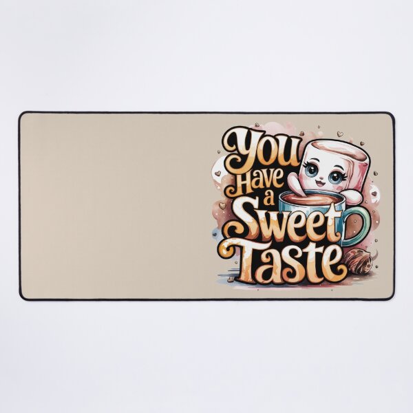 Item preview, YOU HAVE A SWEET TASTE! designed and sold by SharingLove.