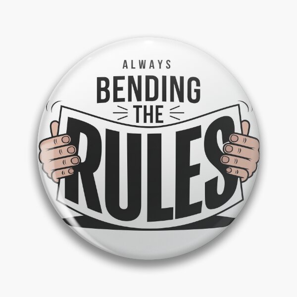 Item preview, Always Bending the Rules designed and sold by JPees.