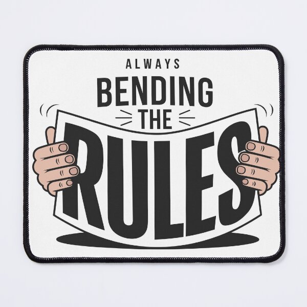 Item preview, Always Bending the Rules designed and sold by JPees.