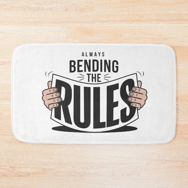 Item preview, Always Bending the Rules designed and sold by JPees.