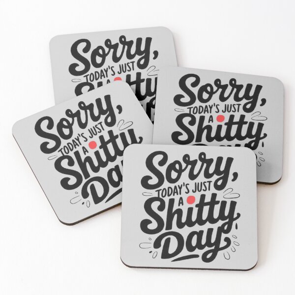 Item preview, Sorry, Today’s Just a Shitty Day - Embrace Real Life Moments designed and sold by love3617.