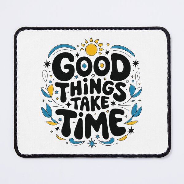 Item preview, Good Things Take Time - Patience and Perseverance designed and sold by love3617.