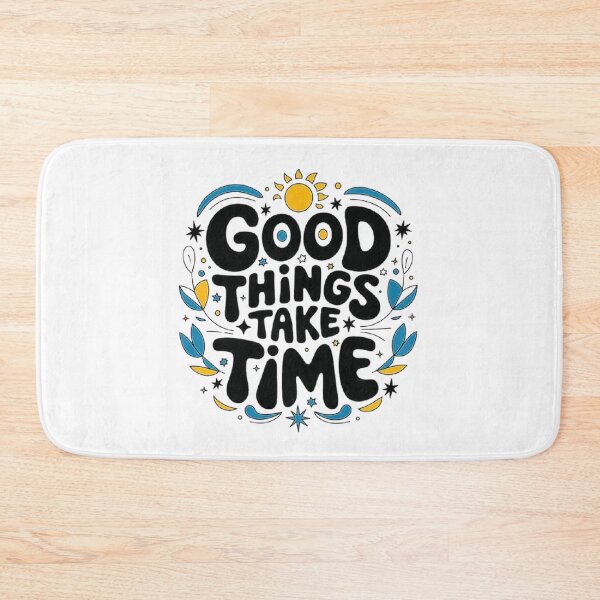 Item preview, Good Things Take Time - Patience and Perseverance designed and sold by love3617.
