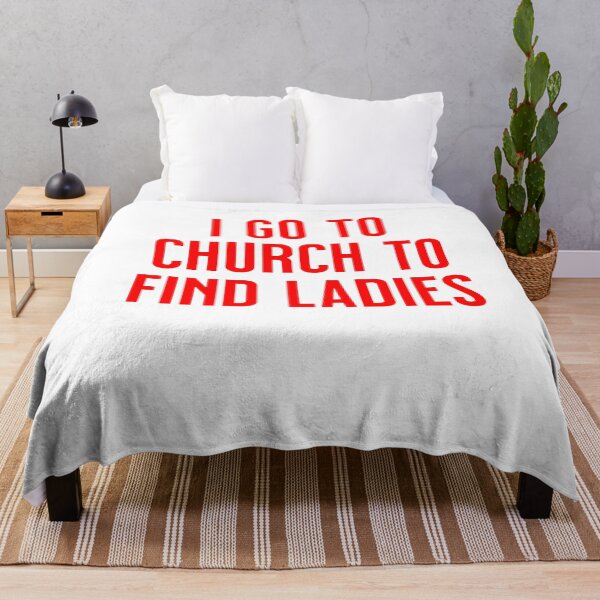 Item preview, I Go to Church to Find Ladies designed and sold by SCX03.