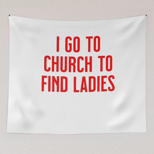 Item preview, I Go to Church to Find Ladies designed and sold by SCX03.