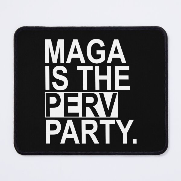 Item preview, Maga is the Perv Party designed and sold by Thelittlelord.