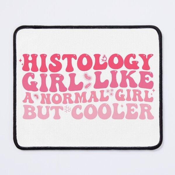 Item preview, Histology girl like a normal girl but cooler funny quote designed and sold by REDDLINE.