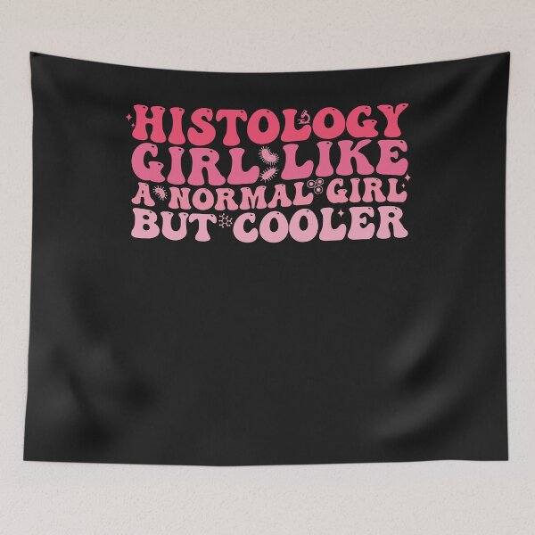 Item preview, Histology girl like a normal girl but cooler funny quote designed and sold by REDDLINE.
