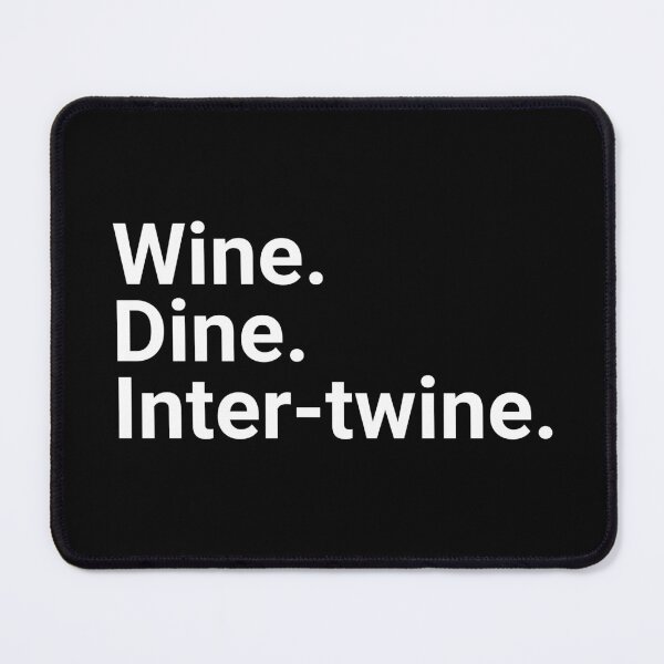 Item preview, Wine Dine Inter-twine designed and sold by 2Shooze.