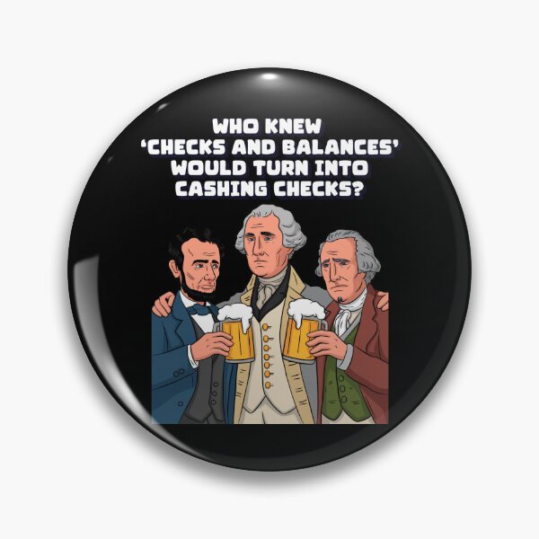 Item preview, Who Knew "Checks And Balances" Would Turn Into Cashing Checks? designed and sold by signshirtz.