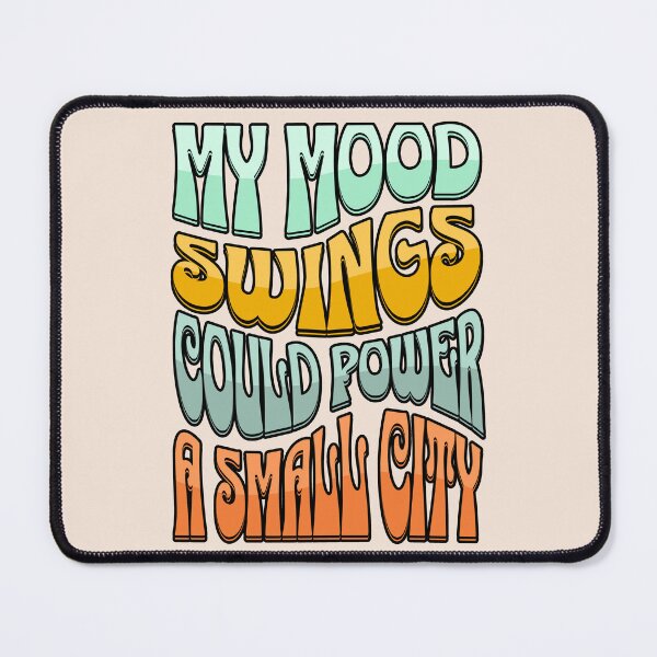 Item preview, My Mood Swings Could Power A Small City designed and sold by BassHeadMomma.
